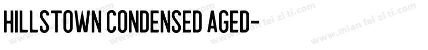 hillstown condensed aged字体转换